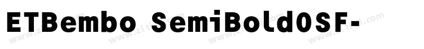ETBembo SemiBoldOSF字体转换